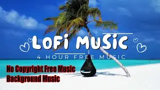 4 HOURS COPYRIGHT FREE MUSIC | FREE BACKGROUND MUSIC no copyright song