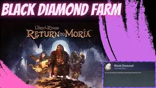 Easy Black Diamond Farm - LOTR: Return To Moria
