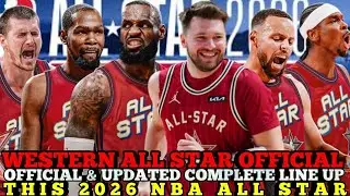 WESTERN ALL STAR OFFICIAL & UPDATED COMPLETE LINE UP THIS 2026 NBA ALL STAR | NBA UPDATES