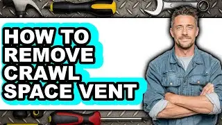 How to Remove Crawl Space Vent (full Guide)