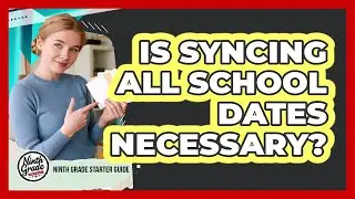 Is Syncing All School Dates Necessary?
