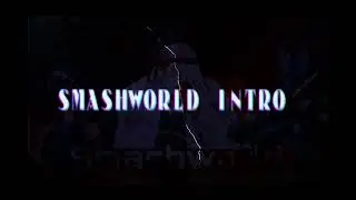 SMASHWORLD INTRO -@YOUNGSMASHTAYLOR