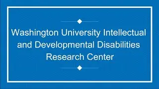 Washington University Intellectual and Developmental Disabilities Research Center Q&A