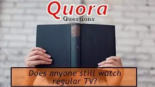 Quora: Do you know anyone that doesn't watch TV at all?