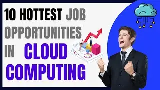 10 Hottest Job opportunities in Cloud Computing | Highest Paying IT Jobs 2021