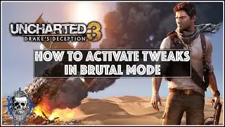 Uncharted 3: Drake's Deception Remastered - Activating Tweaks on Crushing and Brutal