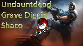 Undauntdead - Grave diggin' Shaco