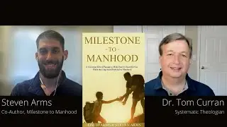 Raising Boys to be Good Men - Milestone to Manhood Interview w/ Steven Arms - BOOK REVIEW