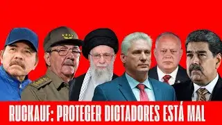 RUCKAUF: PROTEGER DICTADORES EST&Aacute; MAL 