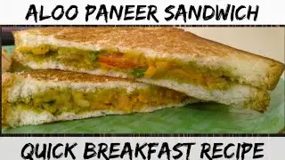 Aloo Paneer sandwich | spicy potato paneer sandwich | healthy, tasty, quick breakfast recipe