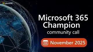 Встреча сообщества чемпионов Microsoft 365 | Ноябрь 2025 г.