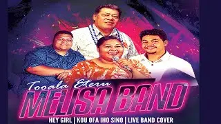 Melisa Band-Hey Girl | Kou Ofa Iho Sino | LIVE Band Cover