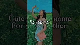 Cute contact names for your brother 😊😆#aesthetic #viral #cute #name #brother #shorts #ytshorts #like