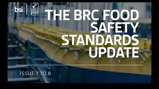 BRC Food Safety Standard Version 8, Transitioning from Version 7 to 8