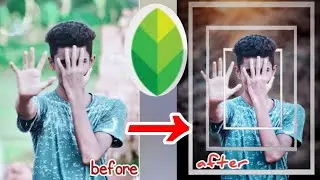 Snapseed Unic Creative Editing Trick 2019 || New Editing Tutorial || Best Creative Editing ||