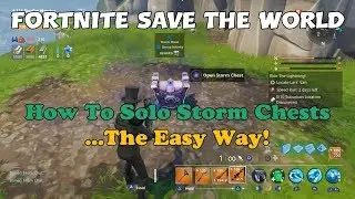 66) Fortnite Save The World - How To Solo Storm Chests...The Easy Way!