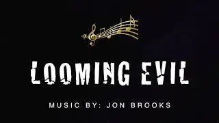 🎵 Looming Evil | Jon Brooks | Dark Suspenseful Cinematic Music
