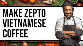 How To Make Zepto Vietnamese Coffee