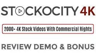 Stockocity 4K Review Demo Bonus - 2000+ 4K Stock Videos With Commercial Rights