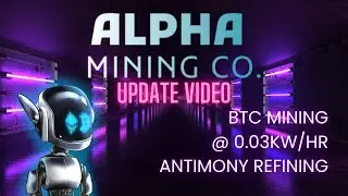 Alpha Mining Co. - UPDATE VIDEO