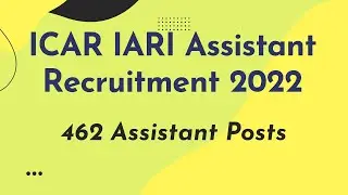 ICAR IARI Assistant Recruitment 2022, Notification l 462 Assistant Posts l