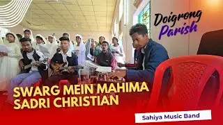 Swarg Mein Mahima Sadri Christian Song / Doigrong Parish / Sahiya Music Band / Live Music 🎵