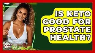 Is Keto Good For Prostate Health? - Keto Kitchen HQ