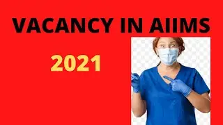 AIIMS VACANCY,2021#AIIMS#Nurse Vacancy#2021