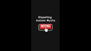 The Truth About Autism | Dispelling Myths and Understanding Neurodiversity