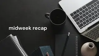 Midweek Recap
