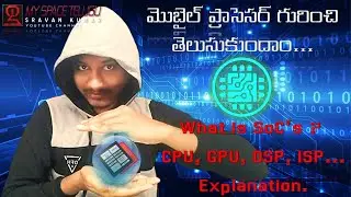 Mobile Processor Explained in Telugu || What is SoC || System On Chip ||  CPU, GPU, DSP, ISP...etc