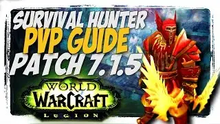 New Survival Hunter PvP Guide! WoW Legion Patch 7.1.5