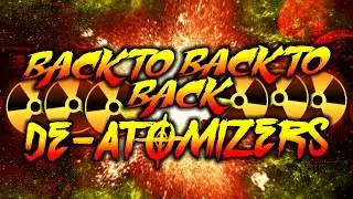 10 DE-ATOMIZER STRIKES IN ONE STREAM... (GOD GUN DROPS BACK TO BACK NUKES)