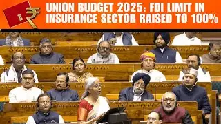 Union Budget 2025: FDI Limit In Insurance Sector Raised To 100% | News9