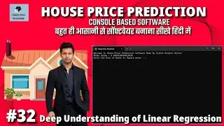 #32 House Price Prediction |Deep Understanding of Linear Regression | सॉफ्टवेयर बनाना सीखे हिंदी में