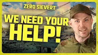 ZERO Sievert | We Need Your HELP!