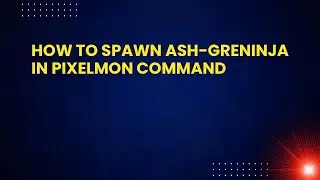How to Spawn Ash-Greninja in Pixelmon Command