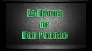 La Broma de Don poncho 13-09-17 Broma de celos y se pone dura la doña