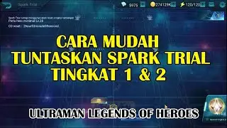 TAMATIN SPARK TRIAL TINGKAT 1 & 2 (PART 1) - UTRAMAN LEGEND OF HEROES