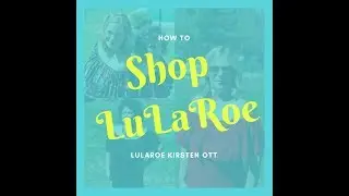 How To Shop LuLaRoe