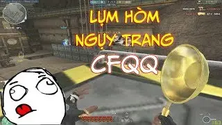 B&igrave;nh Luận CFQQ : Lụm H&ograve;m V&agrave; Ngụy Trang TROLL Zombie :))