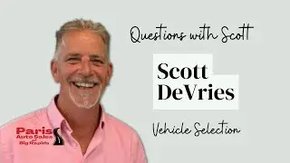Questions with Scott- Vehicle Selection Process @parisautosalesmi