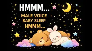 Male Voice Hmmm Sound to Put a Baby to Sleep Instantly ✨ - Black Screen ⬛️
