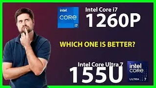 INTEL Core i7 1260P vs INTEL Core Ultra 7 155U Technical Comparison