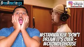 FIRST TIME HEARING  #stanwalker 'Don't Dream It's Over - Stan Walker #crowdedhouse REACTION