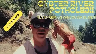 Oyster River Potholes, Vancouver Island Fun!