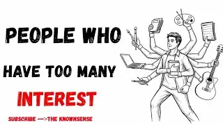 If You Have Too Many Interests, You Are Probably Built For Future | Psychology