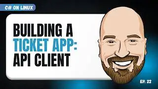 HttpClient for Ticket API Calls - C# on Linux Episode 22