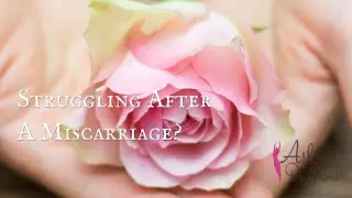 Ask Dr. Greves:  Is a Miscarriage my fault?