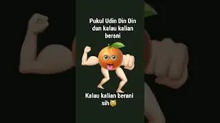 kalian takut Ama Udin Din Din dun madindin Din Din dun